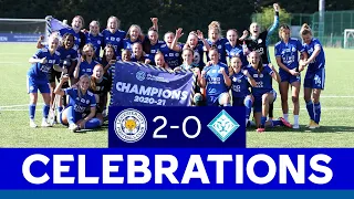 Promotion Party Begins! | LCFC Women Win FA Women’s Championship Title | 2020/21