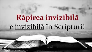 Răpirea invizibilă (pe ascuns) e o învățătură NEBIBLICĂ | Ce așteptau apostolii?