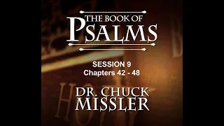 Chuck Missler - Psalms (Session 9) Chapters 42-48