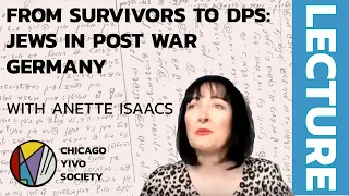 From Survivors to DPs: Jews in Post War Germany with Anette Isaacs