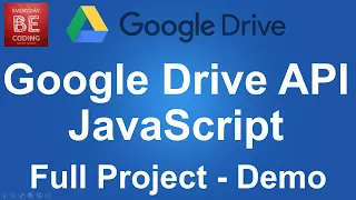 Google Drive API using JavaScript | Full Project - Overview