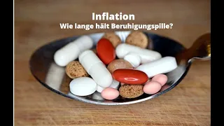 Inflation: Wie lange wirkt die Beruhigungspille? Videoausblick