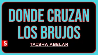 DONDE CRUZAN LOS BRUJOS | Taisha Abelar | Parte 5 | Audiolibro completo | Español latino, voz humana