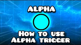 How to use Alpha Trigger (2022) - Geometry Dash