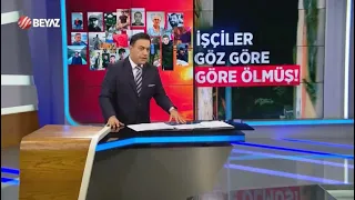 İŞÇİLER GÖZ GÖRE GÖRE ÖLMÜŞ!