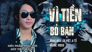 VÌ TIỀN BỎ BẠN - A TỔ | ĐỜI AI KHÔNG CÓ NHỮNG THÁNG NGÀY | NHẠC CHẾ VỀ ĐỜI