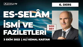 ES SELAM İSMİ - Ali Kemal Kastan | Esmaül Hüsna ile Maddi ve Manevi Gelişim - 6