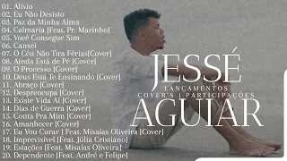 Jessé Aguiar As Melhores [Os Principais Lançamentos, Participações e Cover's]