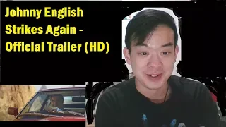 Johnny English Strikes Again - Official Trailer (HD) - Reaction!