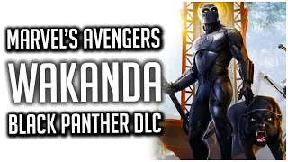 Marvel's Avengers War for Wakanda Black Panther DLC Update Could Bring in HUGE PLAYER NUMBERS!