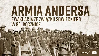 80. Rocznica ewakuacji Armii gen. Andersa z ZSRS do Iranu [DYSKUSJA]