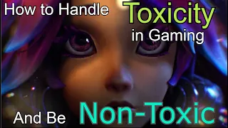 How to Handle Toxicity in Gaming and Be Non-Toxic Yourself