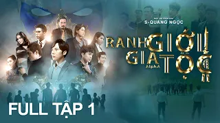 RANH GIỚI GIA TỘC Tập 1 | CẬU ẤM nhà tài phiệt Bùi Tấn Hảo bất ngờ bị TRUY SÁT GẮT GAO