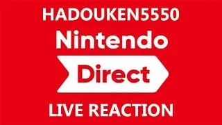 02/13/19 Nintendo Direct Live Reaction | Hadouken5550