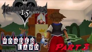 Path To KH3! Kingdom Hearts 1.5+2.5 HD ReMIX (PS4) Part 3 | Wonderland!
