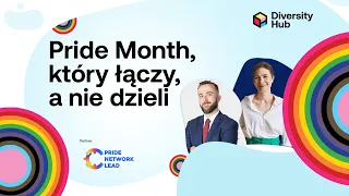 Pride Month, który łączy, a nie dzieli.