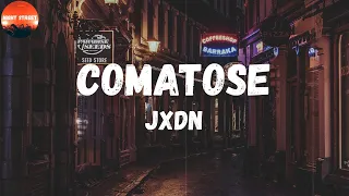 jxdn - Comatose (Lyrics) | My heart's comatose, comatose