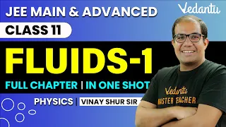 Fluids Mechanics Class 11 | One Shot | JEE Main & Advanced | Vinay Shur Sir | Vedantu JEE