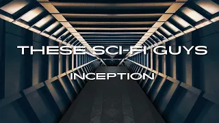 These Sci Fi Guys - Inception