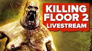 Killing Floor 2 - Livestream