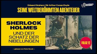 Hörbuch: Sherlock Holmes und der Schatz der Nibelungen (Seine weltberühmten Abenteuer, Folge 12)