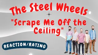 The Steel Wheels -- Scrape Me Off the Ceiling  [REACTION/GIFT REQUEST]