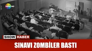 Sınavı zombiler bastı