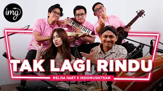 Tak Lagi Rindu - Melisa Hart Ft. IndomusikTeam | PETIK