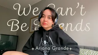 we cant be friends cover ariana grande