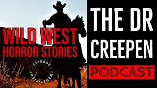 Podcast Episode 28: Wild West Horror Stories
