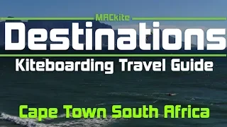 Kiteboarding Travel Guide: Cape Town South Africa - Destinations EP 16