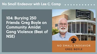 Interview: Greg Boyle on Community Amidst Gang Members (Best of NSE)