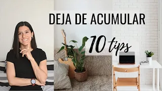 10 tips - diferentes- para DEJAR DE ACUMULAR y tener un espacio minimalista.