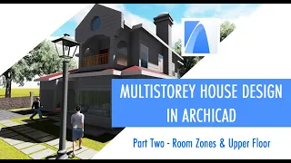 How to Design a Multistorey House in ARCHICAD - Part 2 | Room Zones & Upper Floor