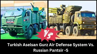 Turkish Aselsan Gurz Air Defense System Vs. Russian Pantsir -S