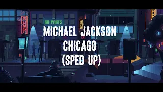 Michael jackson - Chicago (sped up) (1hour loop)