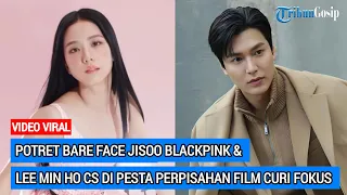 Potret Bare Face Jisoo BLACKPINK & Lee Min Ho Cs Di Pesta Perpisahan Film Curi Fokus