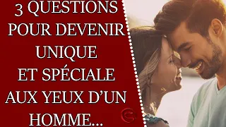 3 questions à poser à un homme pour devenir unique et être spéciale à ses yeux