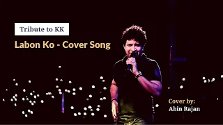 #tributetokk  Labon Ko - Cover Song | Abin Rajan | 2022 | #ripkk