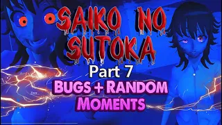 Saiko no Sutoka - Bugs + Random Moments (Part 7) / Alpha 2.2 & Alpha 2.2.0.1 #61