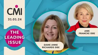 The Leading Issue with Dame Anne Richards DBE