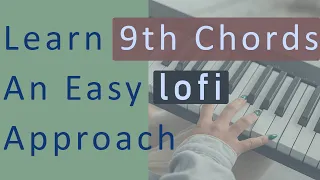 Lush lofi piano chords | Easy method for beginners | 9th chords