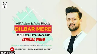 DILBAR MERE X CHURA LIYA - Atif Aslam & Asha Bhosle - LYRICAL VIDEO - RF Official