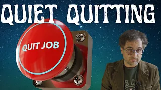 Quietly Quit Your Job (Great Resignation 2.0)