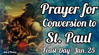 A Prayer for CONVERSION OF ST. PAUL THE APOSTLE / Feast Day: January 25, 2022