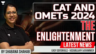 The Enlightenment by Shabana | CAT & OMETs 2024 Easy Editorials