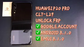 HUAWEI P20 pro/CLT-L29 UNLOCK FRP ANDROID EMUI 8.1.0 ｜GOOGLE ACCOUNT