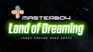 Masterboy - Land Of Dreaming (Jason Parker 2022 Remix)