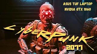 Cyberpunk 2077, NVIDIA GTX 1060 6 GB, ASUS TUF FX504GM, 32 GB RAM  #cyberpunk2077