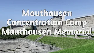 Mauthausen Concentration Camp | Mauthausen Memorial | The Holocaust | Austria | The Death Camp |